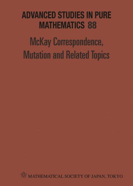 Mckay Correspondence, Mutation And Related Topics - Proceedings Of The Conference On Mckay Correspondence, Mutation And Related Topics