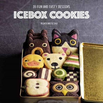 Icebox Cookies: 35 Fun and Tasty Designs