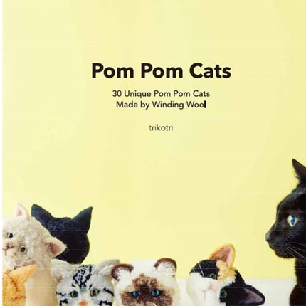 Pom Pom Cats: 30 Unique Pom Pom Cats Made by Wool