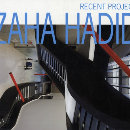 Zaha Hadid: Recent Projects