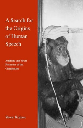 A Search for the Origins of Human Speech:
