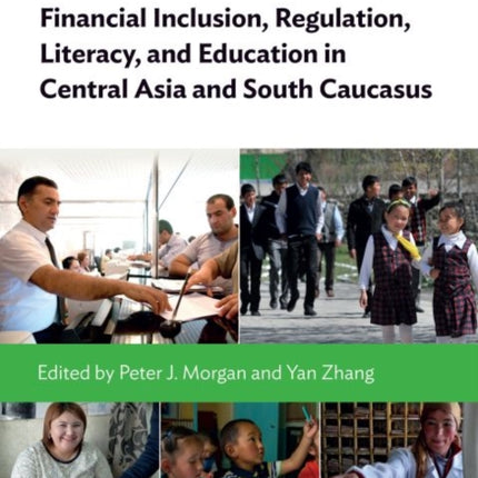 Financial Inclusion, Regulation, Literacy, and Education in Central Asia and South Caucasus