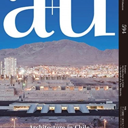 A+u 594 - 20:03 Architecture In Chile In Search