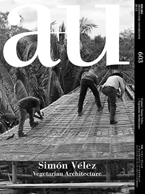 a+u 603 20:12 Simon Velez Vegetarian Architecture