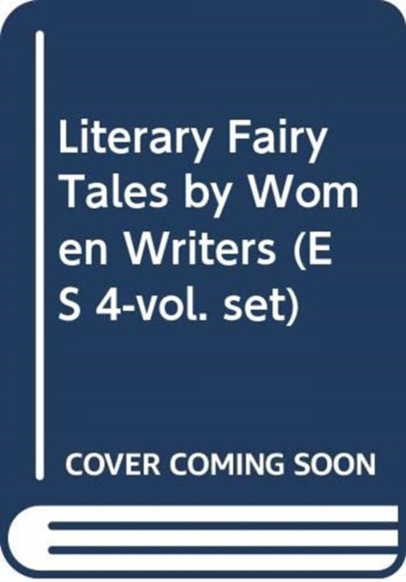 Literary Fairy Tales by Women Writers (ES 4-vol. set)