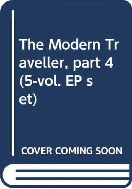 The Modern Traveller, part 4 (5-vol. EP set)