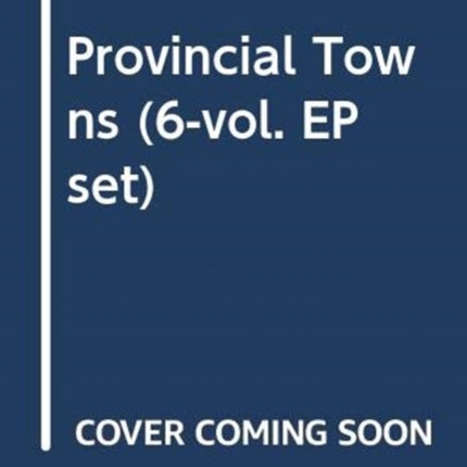 Provincial Towns (6-vol. EP set)