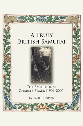 A Truly British Samuraithe Exceptional Charles Boxer 19042000