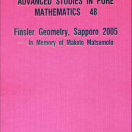 Finsler Geometry, Sapporo 2005 -- In Memory Of Makoto Matsumoto