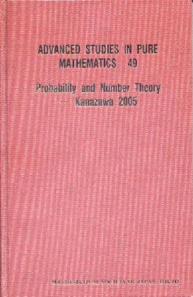 Probability And Number Theory -- Kanazawa 2005