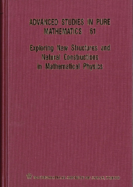 Exploring New Structures And Natural Constructions In Mathematical Physics