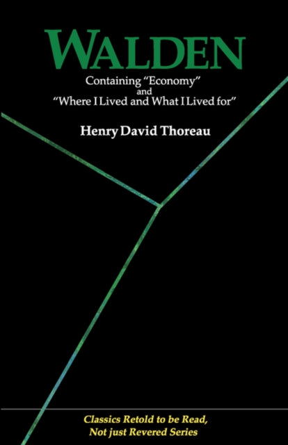 Walden: Containing  Economy  and  Where I Lived and What I Lived for