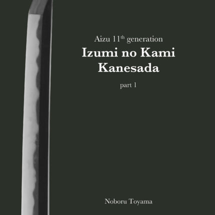 Aizu 11th generation Izumi no Kami Kanesada (part 1)
