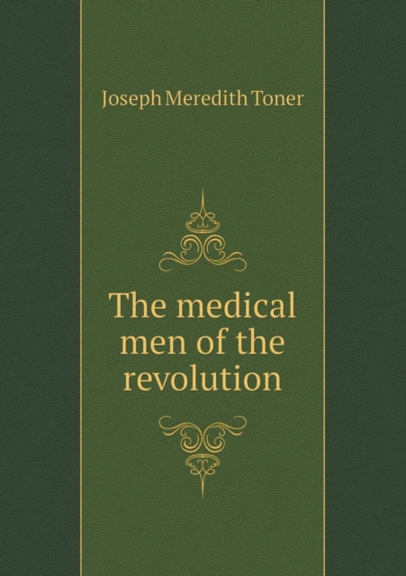 The medical men of the revolution