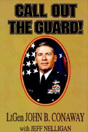 Call Out the Guard!: The Story of Lieutenant