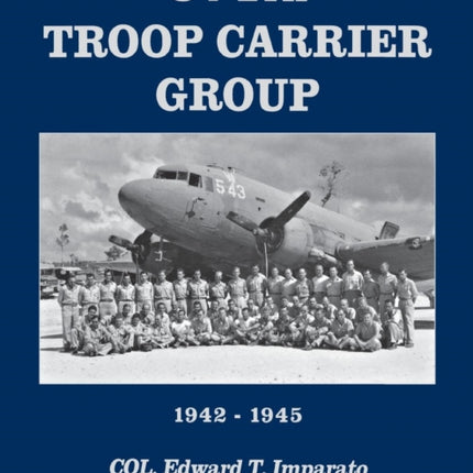 374th Troop Carrier Group 1942-1945: 1942–1945
