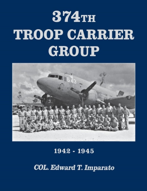 374th Troop Carrier Group 1942-1945: 1942–1945