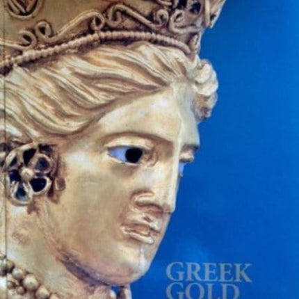 Greek Gold in the Hermitage Collection: Antique