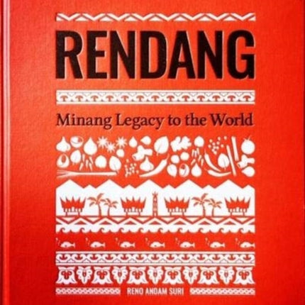 Rendang: Minang Legacy to the World