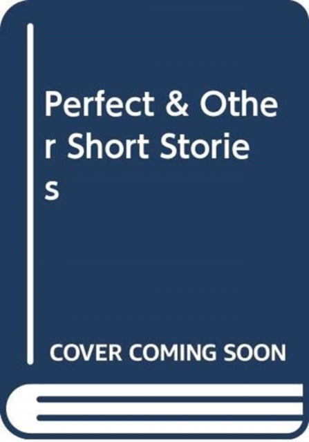 Perfect & Other Short Stories