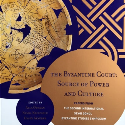 The Byzantine Court: Source of Power and Culture