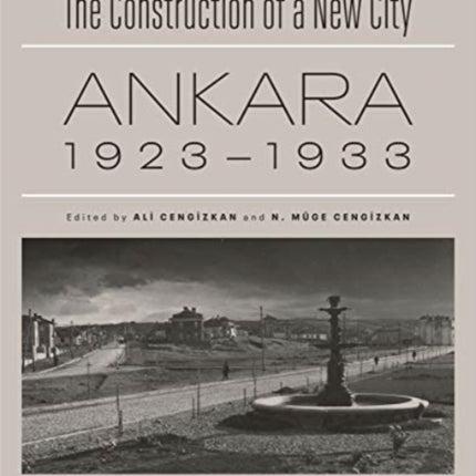 The Construction of a New City – Ankara 1923–1933