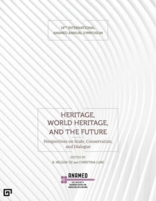 Heritage World Heritage and the Future  Perspectives on Scale Conservation and Dialogue