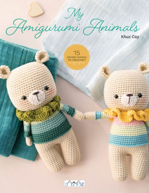 Sweet Crochet Animals: 15 Lovely Amigurumi Designs to Crochet