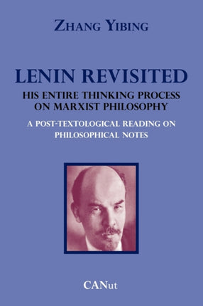 Lenin Revisited. His Entire Thinking Process on