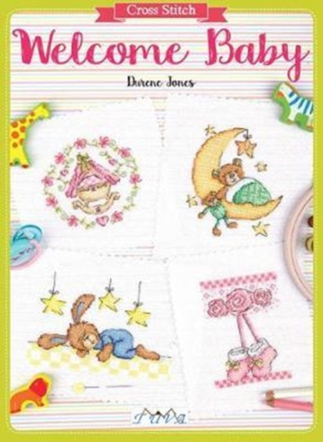 Cross Stitch: Welcome Baby: Over 50 Themed Designs