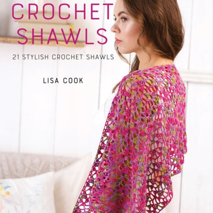 Delicious Crochet Shawls: 21 Stylish Crochet Shawls