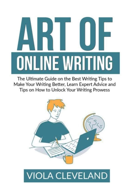 Art of Online Writing: The Ultimate Guide on the
