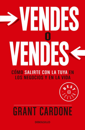 Vendes o vendes: Cómo salirte con la tuya en los