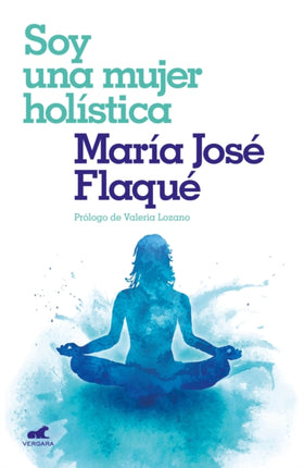 Soy una mujer holística / I Am a Holistic Woman