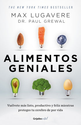 Alimentos geniales: Vuélvete más listo, productivo y feliz mientras proteges tu cerebro de por vida / Genius Foods : Become Smarter, Happier, and More Product