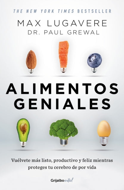 Alimentos geniales: Vuélvete más listo, productivo y feliz mientras proteges tu cerebro de por vida / Genius Foods : Become Smarter, Happier, and More Product