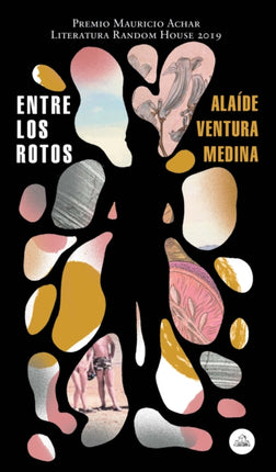 Entre los rotos / Among the Broken (Premio Mauricio Achar 2019)