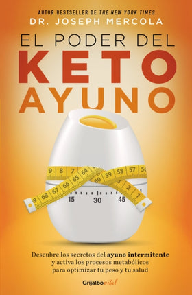 El poder del ketoayuno / Ketofast Rejuvenate: Your Health With a Step-by-Step Guide To Timing Your Ketogenic Meals