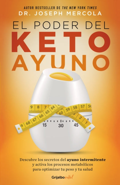 El poder del ketoayuno / Ketofast Rejuvenate: Your Health With a Step-by-Step Guide To Timing Your Ketogenic Meals