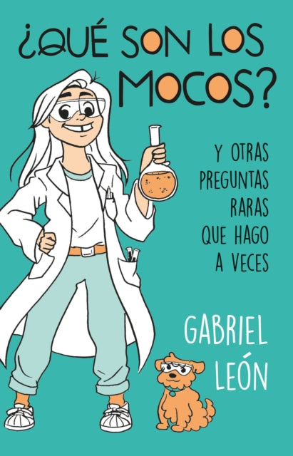 ¿Qué son los mocos? Y otras preguntas raras que hago a veces / What are Boogers?  And Other Rare Questions I Sometimes Ask