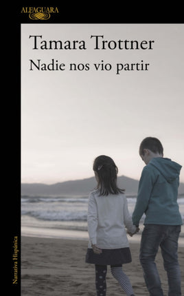 Nadie nos vio partir  No One Saw Us Leave