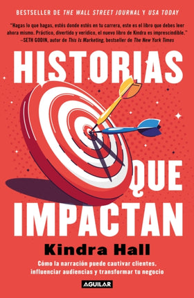 Historias que impactan: Cómo contar historias puede cautivar clientes, influenciar audiencias y transformar tu negocio / Stories That Stick: How