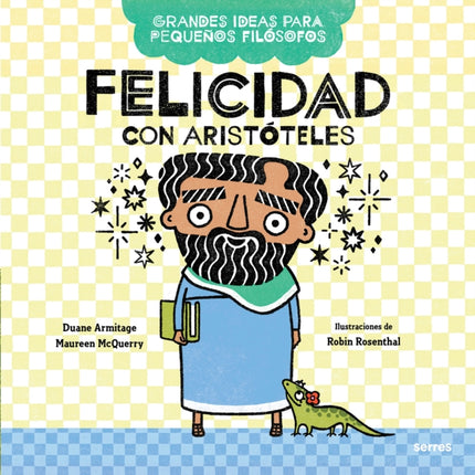 Felicidad con Aristóteles / Big Ideas for Little Philosophers: Happiness with Aristotle