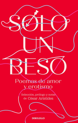 Solo un beso. Poemas de amor y erotismo / Just a Kiss. Erotic and Love Poems