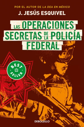 Las operaciones secretas de la policía federal / The Secret Operations of the Fe deral Police