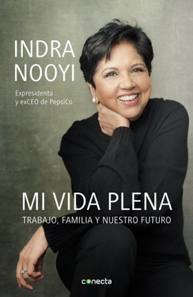 Mi vida plena: Trabajo, familia y nuestro futuro / My Life in Full: Work, Family , and Our Future