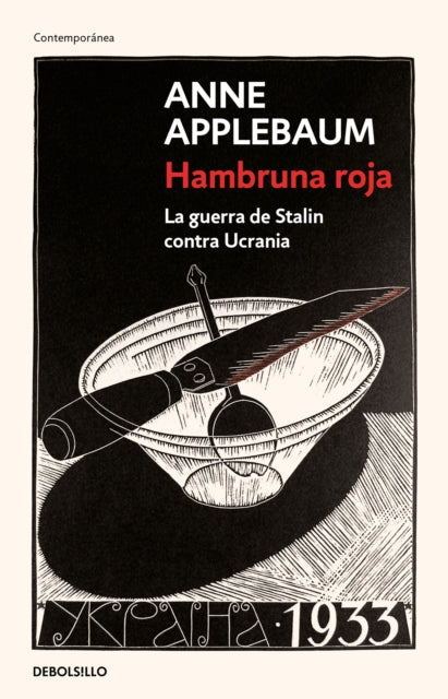 Hambruna roja : La guerra de Stalin contra Ucrania / Red Famine: Stalins’s War on Ukraine