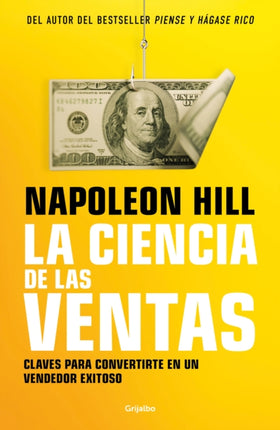 La ciencia de las ventas / Napoleon Hill's Science of Successful Selling