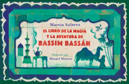 El libro de la magia y la aventura de Bassim Bassán / Bassim Bassan's Book of Ma gic and Adventures