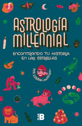 Encontrando tu historia en las estrellas / Millennial Astrology. Finding Your St ory in the Stars